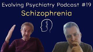 Schizophrenia and Evolution | Martin Brüne | Evolving Psychiatry Podcast #19