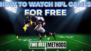 How To Watch NFL Football Games For Free | Two Proven Methods