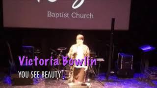 You See Beauty by Victoria Bowlin