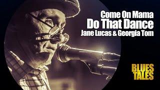 JANE LUCAS & GEORGIA TOM - Come On Mama Do That Dance (by Alexander Tigana)