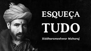 Siddharameshwar Maharaj - Esqueça Tudo