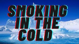 Smoking in the Cold