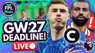 FPL GW27 DEADLINE STREAM ⏰ Palmer vs Salah Captain!  | Gameweek 27 Fantasy Premier League 24/25