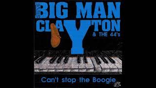 STEVE “BIG MAN” CLAYTON & THE 44s – Can’t Stop The Boogie (1993) [FULL ALBUM]