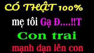 Truyện Hay Không Nên Bỏ Lỡ : MẸ VÀ CON TRAI |Tâm Sự Thầm Kín Đặc Sắc 2025