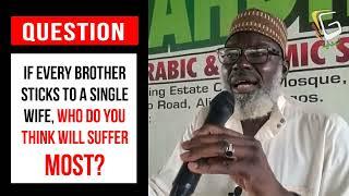 IF EVERY BROTHER STICKS TO A SINGLE WIFE, WHO DO YOU THINK WILL SUFFER MOST? || SHEIKH ADEDOKUN