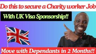 How to get a UK Charity Worker job with visa sponsorship, Move with Dependants!