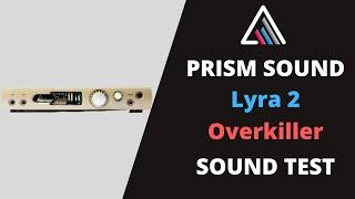 Overkiller / Prism Sound Lyra 2 Sound Test | Vintage Studio