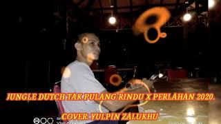 DJ Nias JUNGLE DUTCH TAK PULANG RINDU X PERLAHAN 2020 //COVER//YULPIN ZALUKHU