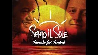 Paulinho feat Forelock - Sento il Sole (Prod. Dj Afghan & Addi General - Soulove Records)