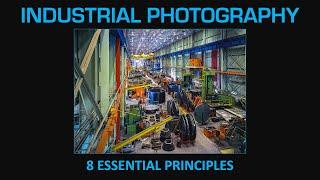 Mastering Industrial Photography: Unlock 8 Essential Principles