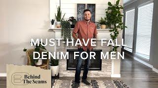 Must-Have Fall Denim for Men | Behind the Seams | Buckle