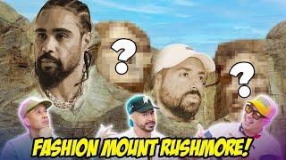 WHOSE ON THE FASHION/SNEAKER MOUNT RUSHMORE?! WE DEBATE.