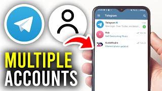 How To Use Multiple Telegram Accounts On One Phone - Full Guide