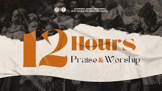 12Hours Of Praise and Worship 28 June 2024