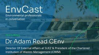 EnvCast | The role of lobbying and influencing with Dr Adam Read CEnv Waste Management