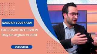 Sardar Yousafzai | Exclusive Interview | Akhonzada Noman | Afghan Tv | 2024