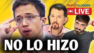 LO QUE NO TE CUENTAN DEL CASO ERREJÓN / InfoVlogger LIVE