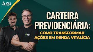 [PREGÃO AGF - 05/12/2024] Carteira Previdenciária: Como Transformar Ações em Renda Vitalícia