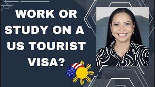 Can I WORK or STUDY in the USA on a Tourist Visa?