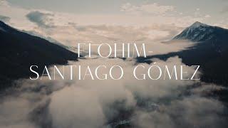 Elohim- Santiago Gómez