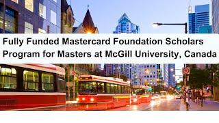 Step-by-Step Guide to Applying for the Fully Funded Mastercard Foundation Scholars Program at McGill