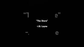 “The Shore” - J.B. Layne