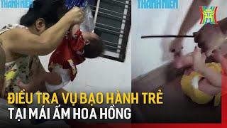 Điều tra vụ bạo hành trẻ tại Mái ấm Hoa Hồng | Bản tin 141