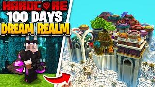 I Survived 100 Days in a DREAM REALM in Hardcore Minecraft