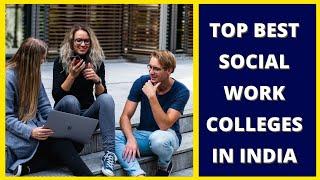 Top 10 Best Social Work Colleges in India-2021 | Top Ranking Colleges for Social Work Study |