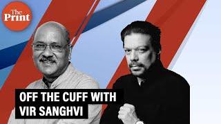 ThePrint Off The Cuff with Vir Sanghvi in conversation with Shekhar Gupta