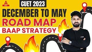 CUET 2023 | December to May Road Map | CUET 2023 Preparation Strategy | By Shashank Sir