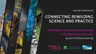 Connecting Rewilding Science and Practice  05 Restoring the role of megafauna in European ecosystems