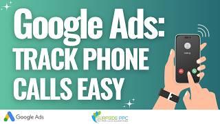 Google Ads Mobile Phone Call Conversion Tracking Tutorial - Track a Clickable Call Button