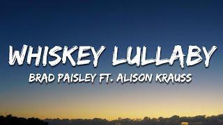 Brad Paisley - Whiskey Lullaby (Lyrics) ft. Alison Krauss