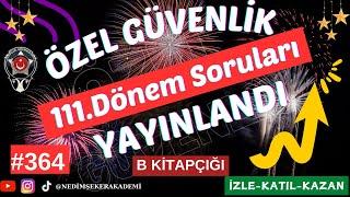 Özel Güvenlik Sınav Soruları YAYINLANDI 20 EKİM 2024 111. Dönem Sınav SORULARI-364 B KİTAPCIĞI