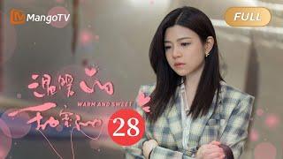 《温暖的甜蜜的》EP28：南飞焦岳假情侣身份被揭穿｜"第三者"南飞和"逃跑新娘"家宜结成"闺蜜联盟"｜Warm and Sweet | MangoTV