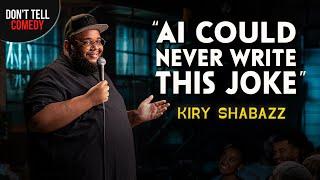 AI Could Never Write This Joke | Kiry Shabazz | Stand Up Comedy