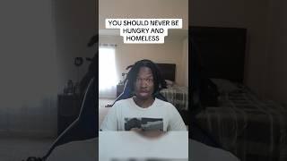 You Should Never Be Hungry And Homeless #funny