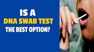 DNA Swab Testing | Is A DNA Swab Test The Best Option For You?