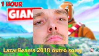 LAZARBEAM OUTRO SONG 2018 l 1 Hour Version