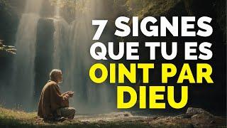 SI VOUS REMARQUEZ CES SIGNES DANS VOTRE VIE, VOUS ÊTES OINT PAR DIEU !