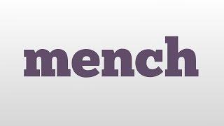 mench meaning and pronunciation