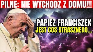 PROROCTWO 2024: Papież Franciszek wpada w panikę... Stanie się to podczas...