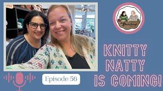 The Skein Scoop Podcast / Ep. 56 / Knitty Natty is coming, plus new MALs with Needles at the Ready