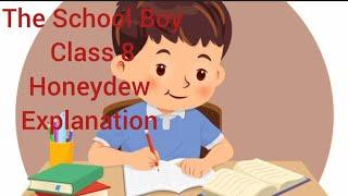 The School Boy|Class 8| Honeydew|Poem | Explanation