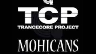 Trancecore Project - Mohicans (Pulsedriver Remix Edit)