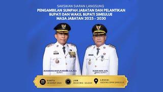  PENGAMBILAN SUMPAH JABATAN DAN PELANTIKAN BUPATI DAN WAKIL BUPATI SIMEULUE MASA JABATAN 2025-2030