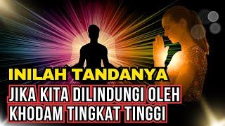 MENGEJUTKAN ‼️ 6 TANDA JIKA ANDA DILINDUNGI OLEH KHODAM TINGKAT TINGGI