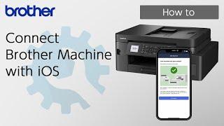 Connect Brother Machine with iOS [Brother Global Support]
